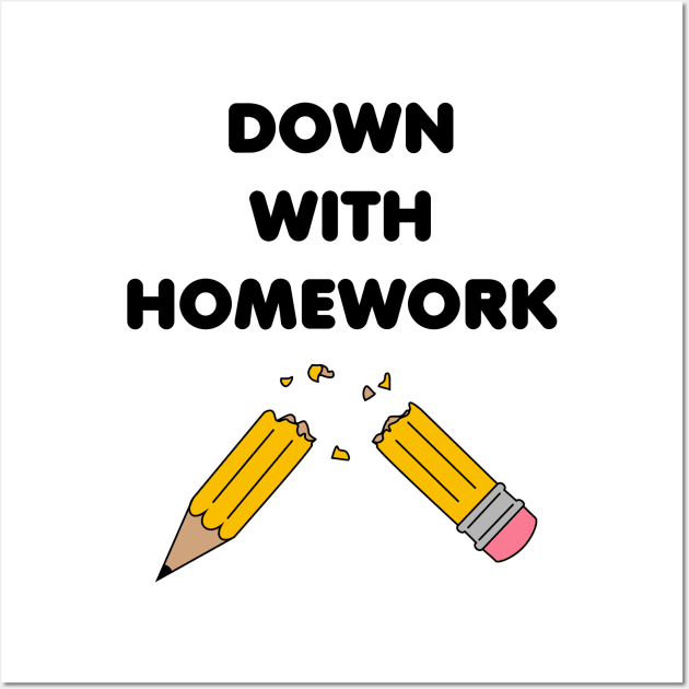 Down With Homework Wall Art by cedownes.design